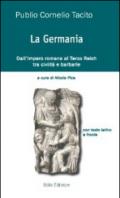 La Germania. Dall'impero romano al Terzo Reich tra civiltà e barbarie. Testo latino a fronte