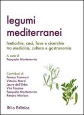 Legumi mediterranei. Lenticchie, ceci, fave e cicerchie tra medicina, cultura e gastronomia