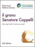 Il grano Senatore Cappelli. Alle origini della «rivoluzione verde»