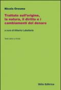 Trattato sull'origine, la natura, il diritto e i cambiamenti del denaro. Testo latino a fronte