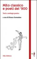 Mito classico e poeti del '900. Testi e antologia poetica
