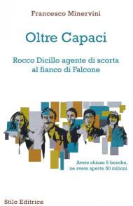 Oltre Capaci. Rocco Dicillo agente di scorta al fianco di Falcone