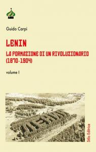 Lenin. La formazione di un rivoluzionario (1870-1904)