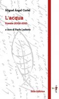 L' acqua. Poesie (2002-2012). Ediz. multilingue