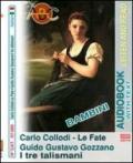 Le fate-I tre talismani. Audiolibro. CD-ROM e CD Audio