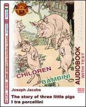 I tre porcellini-The story of three little pigs. Audiolibro. CD Audio. Con CD-ROM
