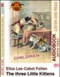 The three little kittens. Audiolibro. CD Audio. Con CD-ROM