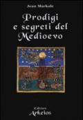Prodigi e segreti del Medioevo
