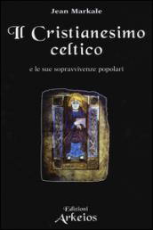 Il Cristianesimo celtico e le sue sopravvivenze popolari