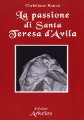 La passione di santa Teresa d'Avila