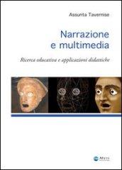 Narrazione e multimedia. Ricerca educativa e applicazioni didattiche