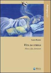 Vita da strega. Masca, faja, framasun