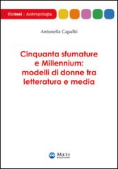 Cinquanta sfumature e millennium. Modellli di donne tra letteratura e media