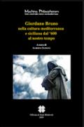 Giordano Bruno nella cultura mediterranea e siciliana dal '600 al nostro tempo