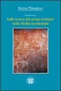 Sulle tracce dei primi cristiani nella Sicilia Occidentale