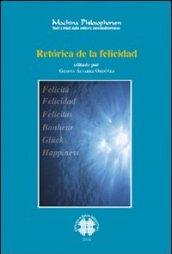 Retorica de la felicidad. Ediz. francese e spagnola