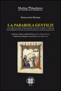 La parabola gentilis. Con la quaestio quam clamauit palam saracenis in Bugia e l'opuscolo di Jean Quidort.