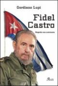 Fidel Castro. Biografia non autorizzata