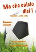 Ma che calcio dici