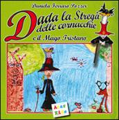 Dada la strega delle cornacchie e il mago Tristano