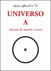 Universo A. Nutriti di nuvole e terra