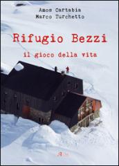 Rifugio Bezzi. Il gioco della vita