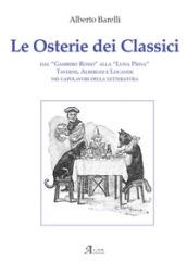 Le osterie dei classici. Dal «Gambero Rosso» alla «Luna Piena», taverne, alberghi e locande nei capolavori della letteratura