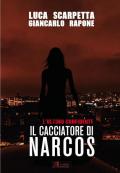 Il cacciatore di Narcos. L'ultimo confidente