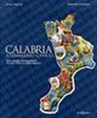 Calabria. Stemmario civico. Con schede storiografiche di tutti i comuni della regione