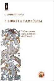 Libri di Tartèssia. Un'avventura nella Bisanzio del X secolo (I)