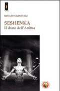 Seshenka. Il dono dell'anima