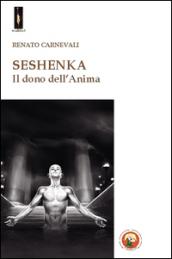 Seshenka. Il dono dell'anima