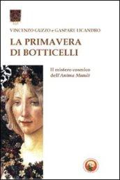 Primavera di Botticelli. Il mistero cosmico dell'anima mundi (La)