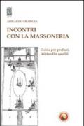 Incontro con la massoneria. Guida per profani, iniziandi e neofiti