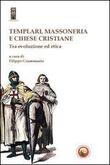 Templari, massoneria e chiese cristiane. Tra evoluzione ed etica