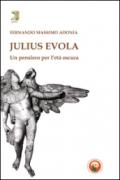 Julius Evola. Un pensiero per l'età oscura