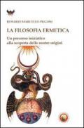 La filosofia ermetica. Un percorso iniziatico alla scoperta delle nostre origini