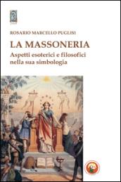 La massoneria. Aspetti esoterici e filosofici nella sua simbologia