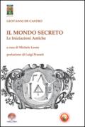 Il mondo secreto. Le iniziazioni antiche