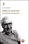Piero Scanziani. Una biografia autobiografica