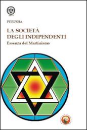 La società degli indipendenti. Essenza del martinismo