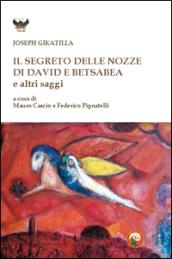 Il segreto delle nozze di David e Betsabea e altri saggi