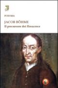 Jacob Böhme. Il precursore dei Rosacroce