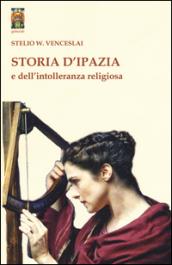 Storia d'Ipazia e dell'intolleranza religiosa