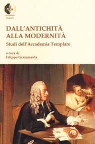 Dall'antichità alla modernità. Studi dell'Accademia Templare