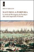 Nati nella porpora. La storia di Berengario da Paradyse alla corte imperiale d'Oriente