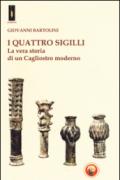 I quattro sigilli. La vera storia di un Cagliostro moderno