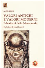 Valori antichi e valori moderni. I dualismi della massoneria