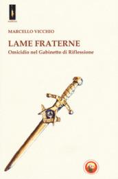 Lame fraterne. Omicidio nel Gabinetto di riflessione