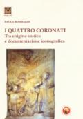 I Quattro Coronati. Tra enigma storico e documentazione iconografica. Ediz. illustrata